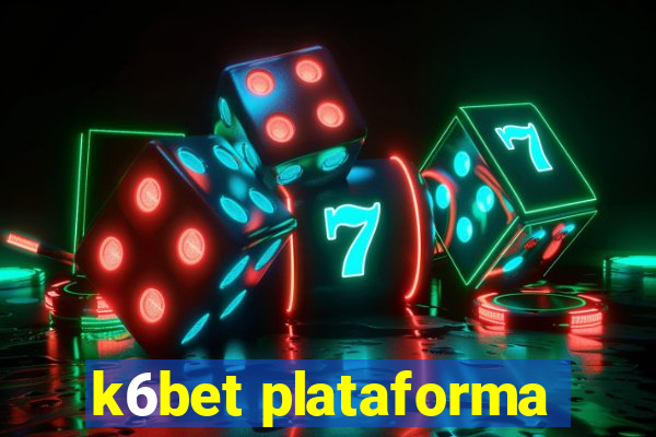 k6bet plataforma